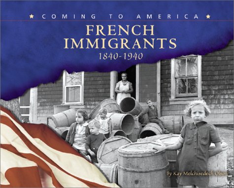 Beispielbild fr French Immigrants, 1840-1940 zum Verkauf von Better World Books