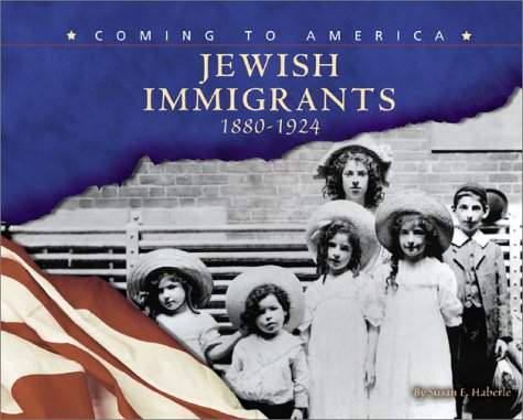 Stock image for Jewish Immigrants: 1880-1924 (Coming to America) for sale by More Than Words