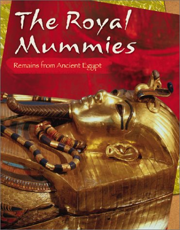 Imagen de archivo de The Royal Mummies : Remains from Ancient Egypt a la venta por Better World Books: West
