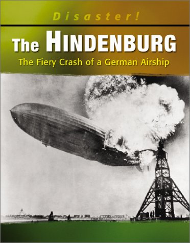Imagen de archivo de The Hindenburg: The Fiery Crash of a German Airship a la venta por ThriftBooks-Atlanta