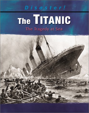 Imagen de archivo de The Titanic: The Tragedy at Sea (Disaster!) a la venta por Once Upon A Time Books