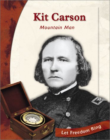 9780736813495: Kit Carson: Mountain Man (Let Freedom Ring: Exploring the West Biographies)