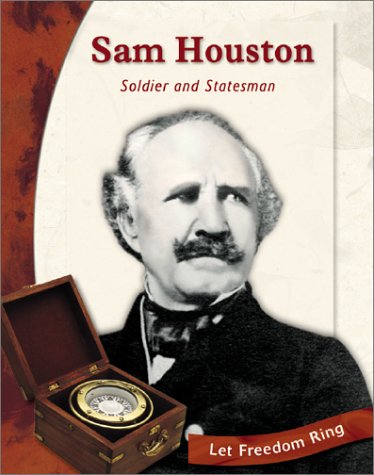 9780736813501: Sam Houston: Soldier and Statesman (Let Freedom Ring: Exploring the West Biographies)