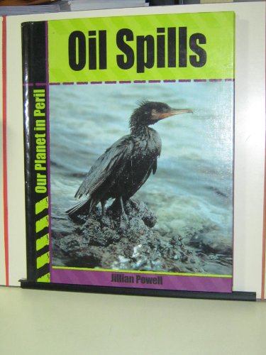 Stock image for Oil Spills (Our Planet in Peril) for sale by Wonder Book