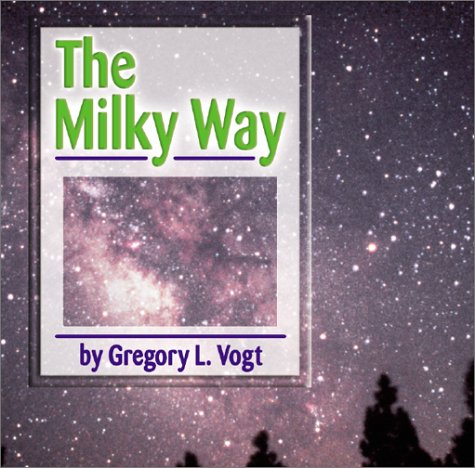 The Milky Way (Galaxy) (9780736813846) by Vogt, Gregory