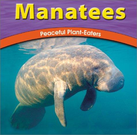 Manatees: Peaceful Plant-Eaters (Wild World of Animals) (9780736813952) by Richardson, Adele