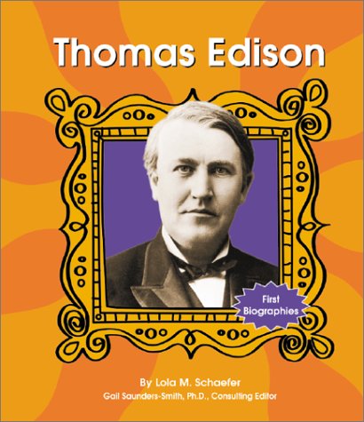 Thomas Edison (First Biographies) (9780736814362) by Schaefer, Lola M.