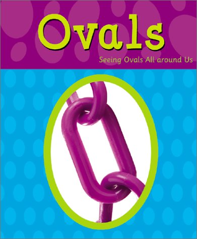 Stock image for Ovals (A+ Books: Shapes) for sale by Hay-on-Wye Booksellers