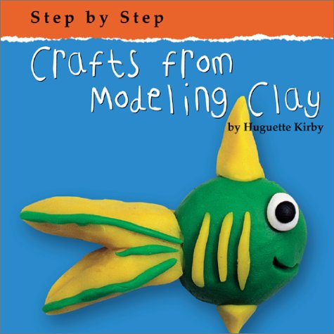 9780736814775: Crafts from Modeling Clay (Step by Step)
