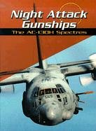 9780736815093: Night Attack Gunships: The AC-130H Spectres (War Planes)