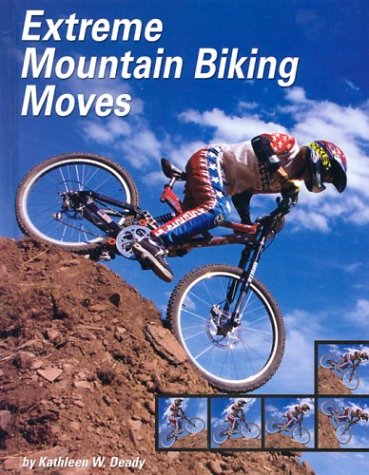 9780736815130: Extreme Mountain Biking Moves (Behind the Moves)