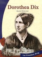 Imagen de archivo de Dorothea Dix : Social Reformer a la venta por Better World Books