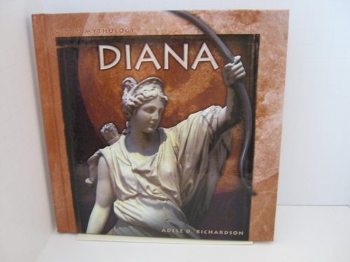 Stock image for Diana (World Mythology) for sale by Eatons Books and Crafts