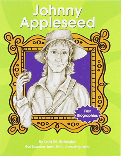 Johnny Appleseed (First Biographies) (9780736816458) by Schaefer, Lola M.