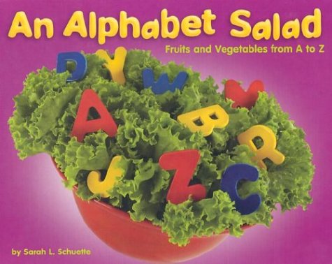 Imagen de archivo de Alphabet Salad: Fruits and Vegetables from A to Z (Alphabet Books) a la venta por SecondSale