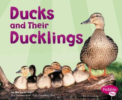 Ducks and Their Ducklings (Pebble Plus) (9780736821063) by Hall, Margaret
