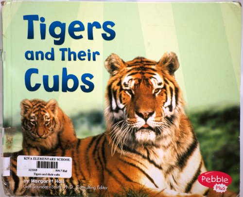 Tigers and Their Cubs (Pebble Plus) (9780736821100) by Hall, Margaret