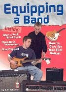 Beispielbild fr Equipping a Band (Rock Music Library) zum Verkauf von Booksavers of MD