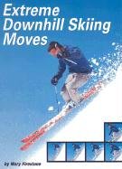Stock image for Extreme Downhill Skiing Moves (Behind the Moves) for sale by dsmbooks