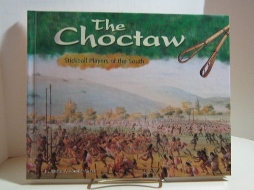 9780736821704: The Choctaw: Stickball Players of the South