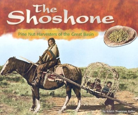 Stock image for The Shoshone : Pine Nut Harvesters of the Great Basin for sale by Better World Books