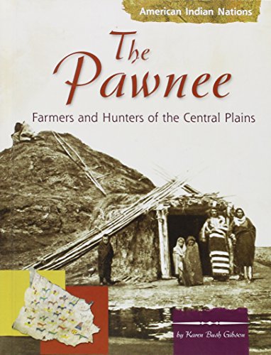 9780736821810: The Pawnee Indians: Farmer Hunters of the Central Plains (American Indian Nations)