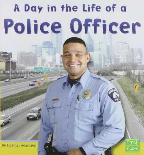 A Day in the Life of a Police Officer (First Facts: Community Helpers at Work) [Library Binding] [Jul 01, 2003] Adamson, Heather - Adamson, Heather