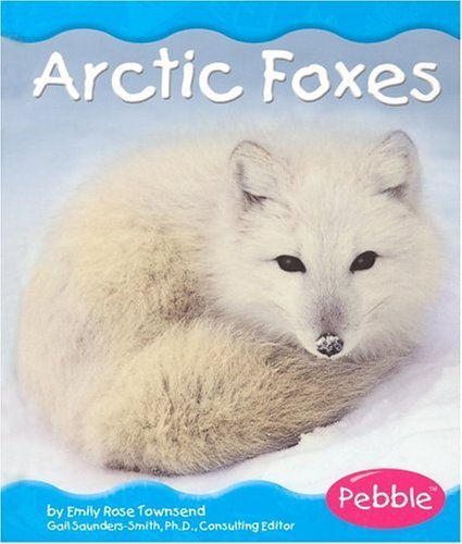 Stock image for Arctic Foxes (Pebble Books) for sale by Irish Booksellers