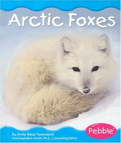 Stock image for Arctic Foxes (Pebble Books) for sale by Ergodebooks