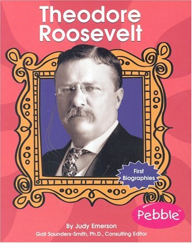 9780736823692: Theodore Roosevelt (First Biographies)