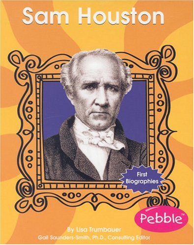 Stock image for Sam Houston (First Biographies) for sale by Eatons Books and Crafts