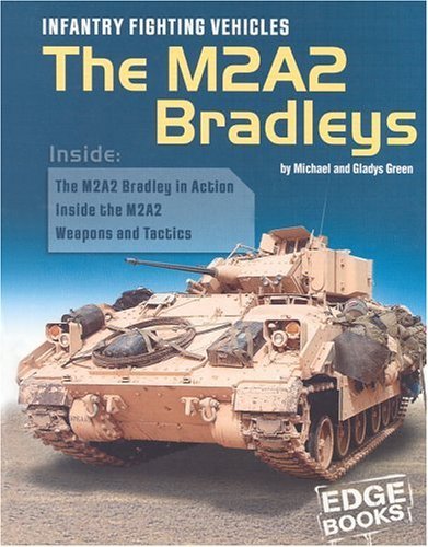 Infantry Fighting Vehicles: The M2A2 Bradleys (War Machines) (9780736824156) by Green, Michael; Green, Gladys