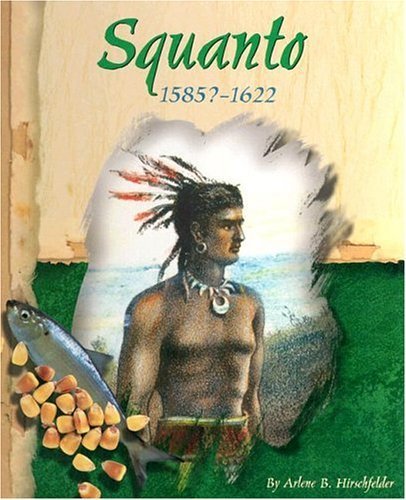 Squanto: 1585? - 1622 (American Indian Biographies) (9780736824460) by Hirschfelder, Arlene B.