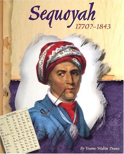 Stock image for Sequoyah: 1770? - 1843 (American Indian Biographies) for sale by GF Books, Inc.
