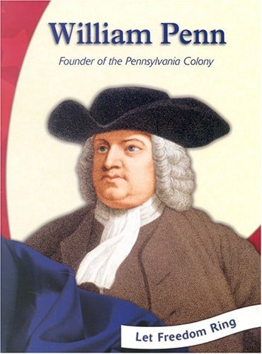 William Penn: Founder of the Pennsylvania Colony (Colonial America Biographies) - Baczynski, Bernadette L.