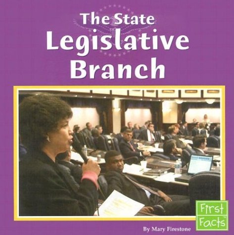 9780736825016: The State Legislative Branch (First Facts)
