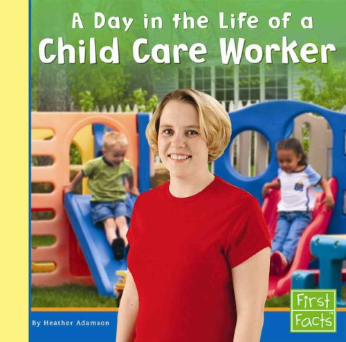9780736825047: A Day in the Life of a Child Care Worker (Community Helpers at Work)