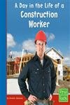 9780736825054: A Day in the Life of a Construction Worker (Community Helpers at Work)