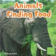 Imagen de archivo de Animals Finding Food (First Facts. Animal Behavior) a la venta por Irish Booksellers