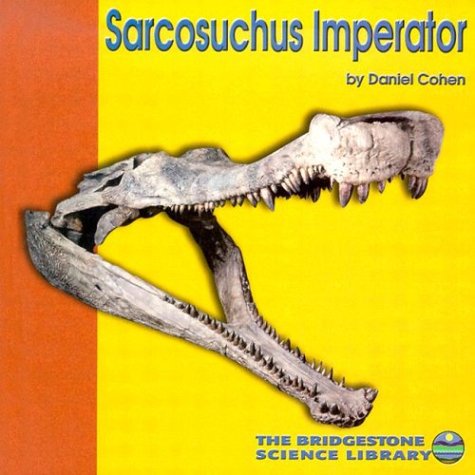 9780736825252: Sarcosuchus Imperator (Discovering Dinosaurs)