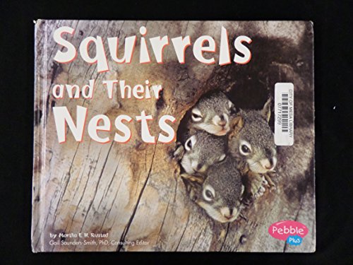 Squirrels and Their Nests (Pebble Plus) (9780736825856) by Rustad, Martha E. H.