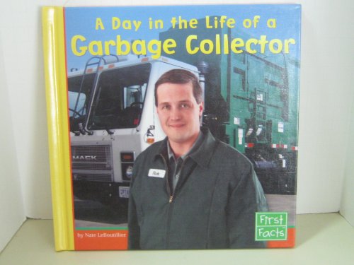 9780736826297: A Day in the Life of a Garbage Collector (First Facts)