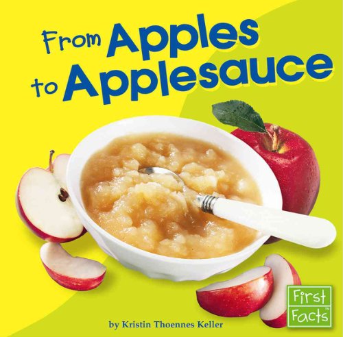 Imagen de archivo de From Apples to Applesauce a la venta por Better World Books