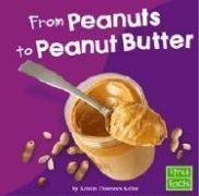 9780736826372: From Peanuts to Peanut Butter (From Farm to Table)