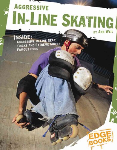 Aggressive In-Line Skating (Edge Books) (9780736827089) by Weil, Ann