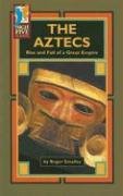 Stock image for The Aztecs: Rise and Fall of a Great Empire for sale by ThriftBooks-Dallas