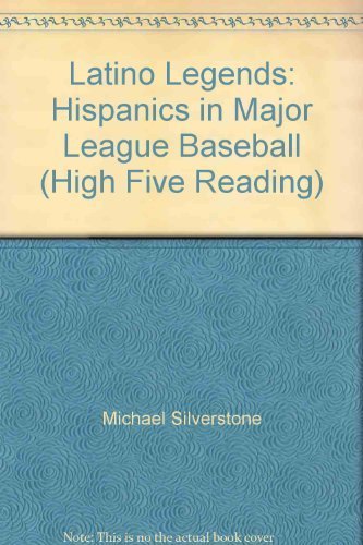 Latino Legends: Hispanics in Major League Baseball (High Five Reading) (9780736828529) by Silverstone, Michael