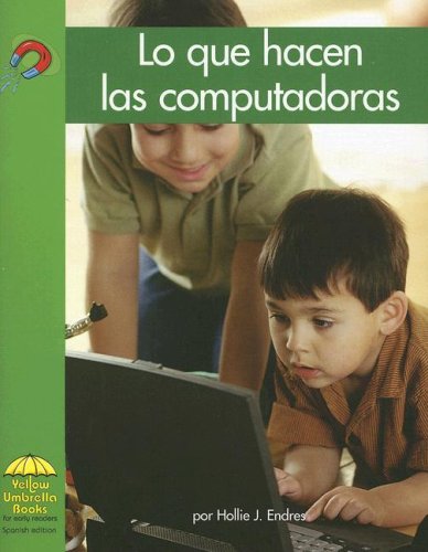 Lo Que Hacen Las Computadoras/ What Computers Do (Spanish Edition) (9780736829779) by Cipriano, Jeri S.