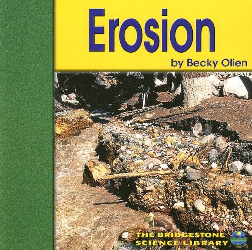 Erosion (The Bridgestone Science Library) (9780736833653) by Olien, Becky