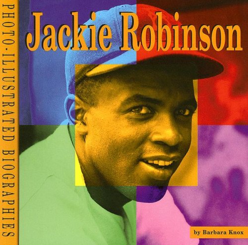 Jackie Robinson (Photo-Illustrated Biographies) (9780736834407) by Knox, Barbara